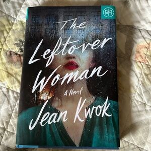 THE LEFTOVER WOMAN by Jean Kwok